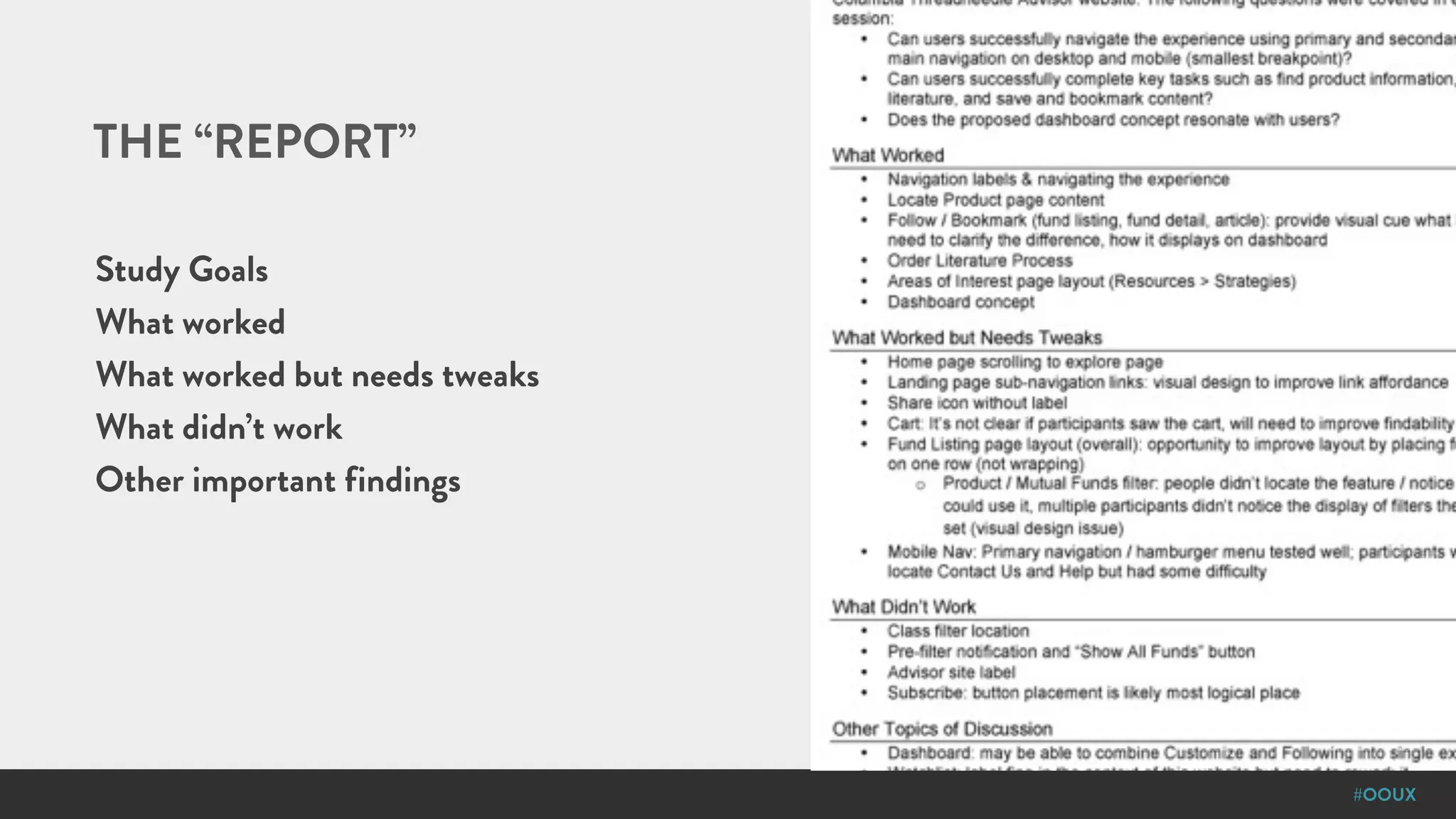 #OOUX
THE “REPORT”
Study Goals
What worked
What worked but needs tweaks
What didn’t work
Other important findings
 