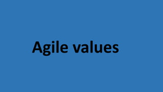 Agile values
 