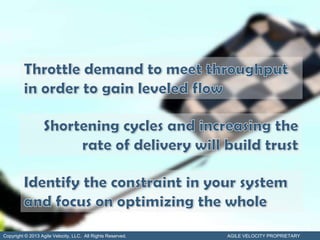 Copyright © 2013 Agile Velocity, LLC. All Rights Reserved.   AGILE VELOCITY PROPRIETARY
 