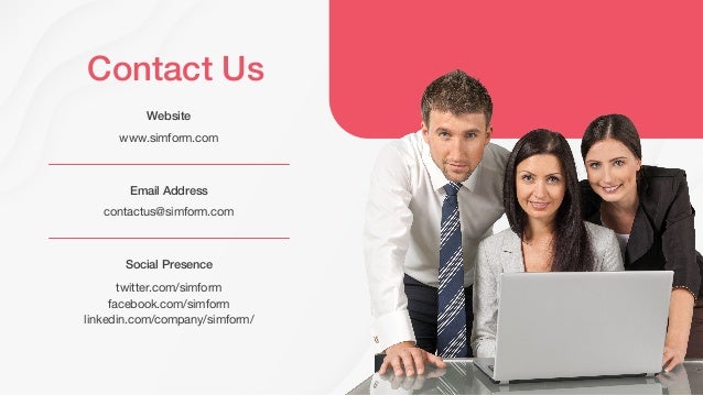 Contact Us
Email Address
contactus@simform.com
Website
www.simform.com
Social Presence
twitter.com/simform
facebook.com/simform
linkedin.com/company/simform/
 