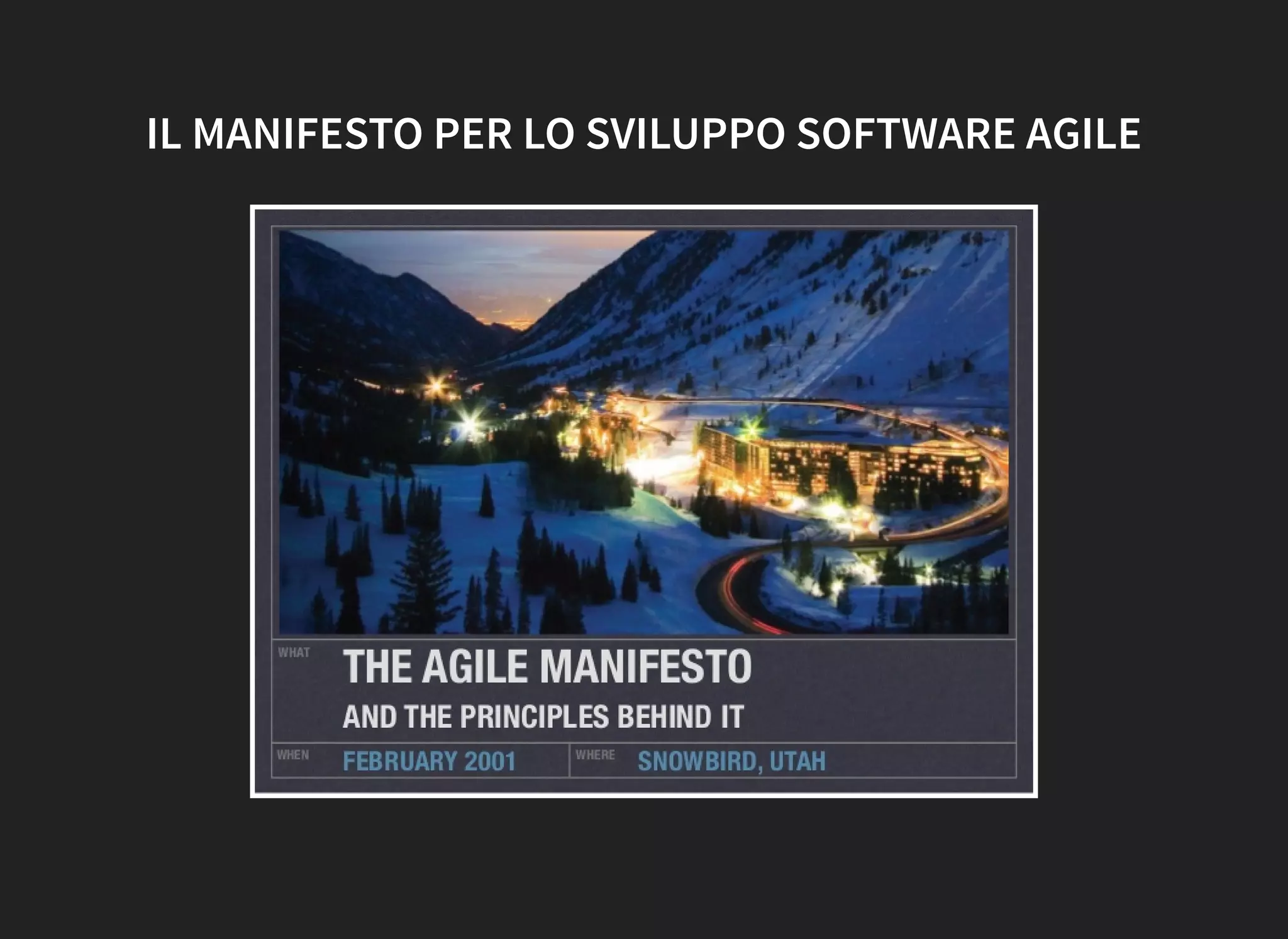 IL MANIFESTO PER LO SVILUPPO SOFTWARE AGILE
 
