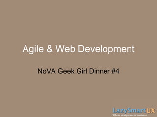 Agile & Web Development NoVA Geek Girl Dinner #4 