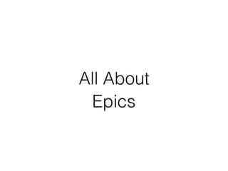 All About
Epics
 