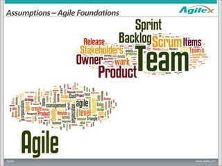 Assumptions – Agile Foundations

Agilex

www.agilex.com

 