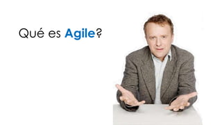 Qué es Agile?
 