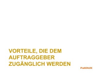 VORTEILE, DIE DEM
AUFTRAGGEBER
ZUGÄNGLICH WERDEN
 