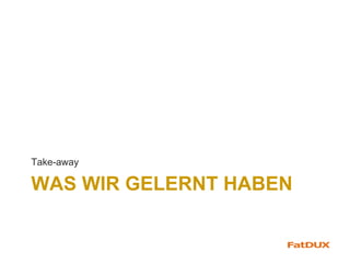 WAS WIR GELERNT HABEN
Take-away
 
