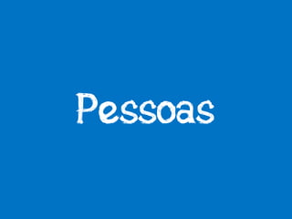 Pessoas
 