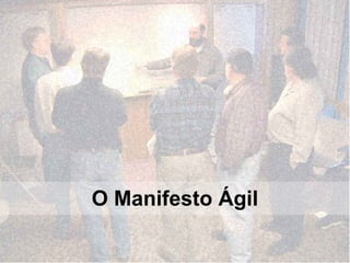 O Manifesto Ágil
 
