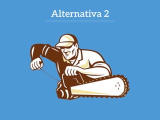 Alternativa 2 
 