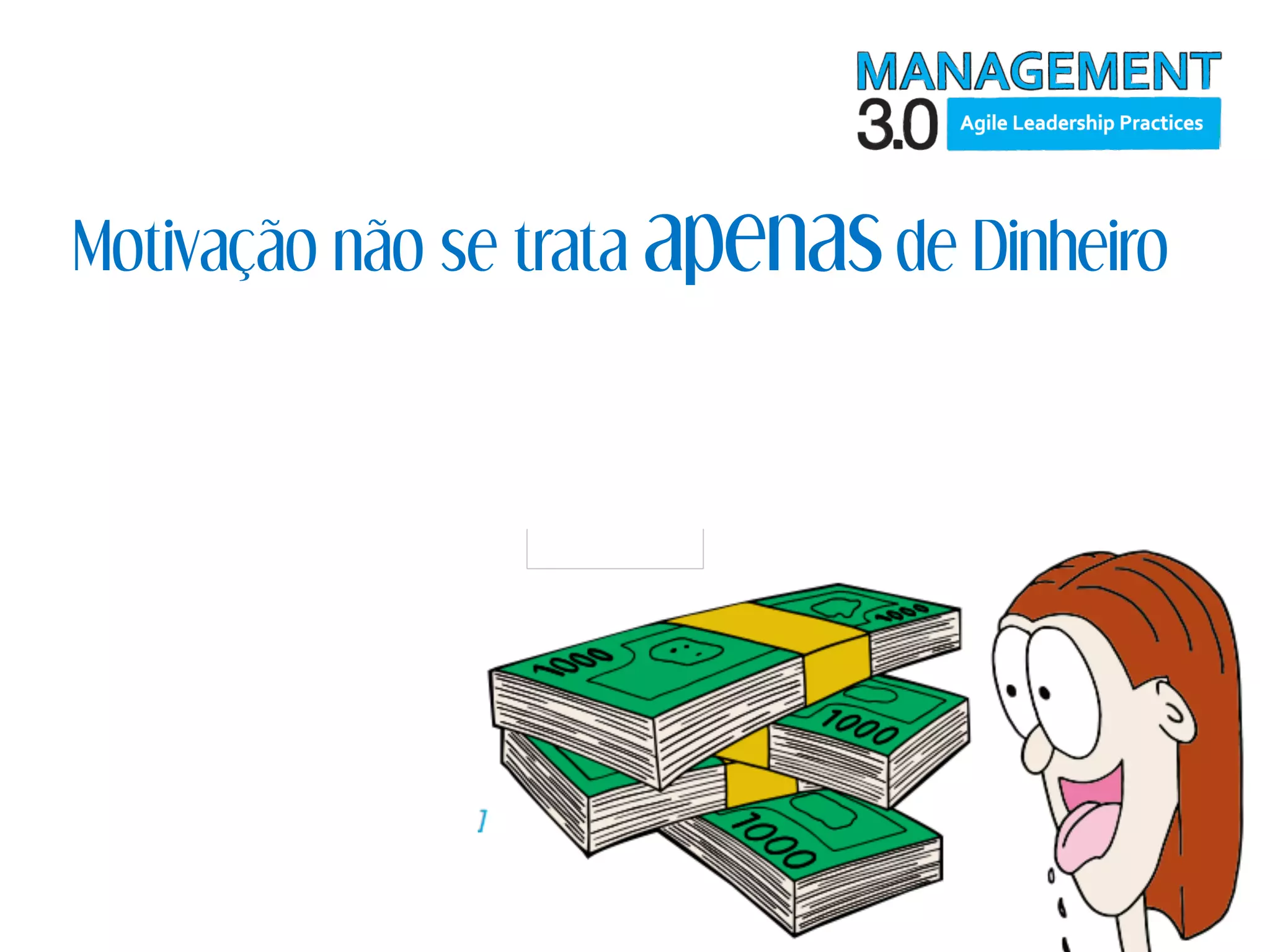 Motivação não se trata apenas de Dinheiro
 