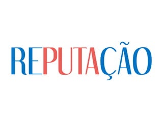 REPUTAÇÃO
 