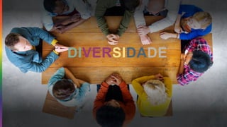 DIVERSIDADE
 