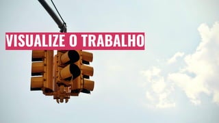 VISUALIZE O TRABALHO
 