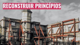 RECONSTRUIR PRINCÍPIOS
 