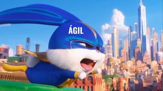 ÁGIL
 