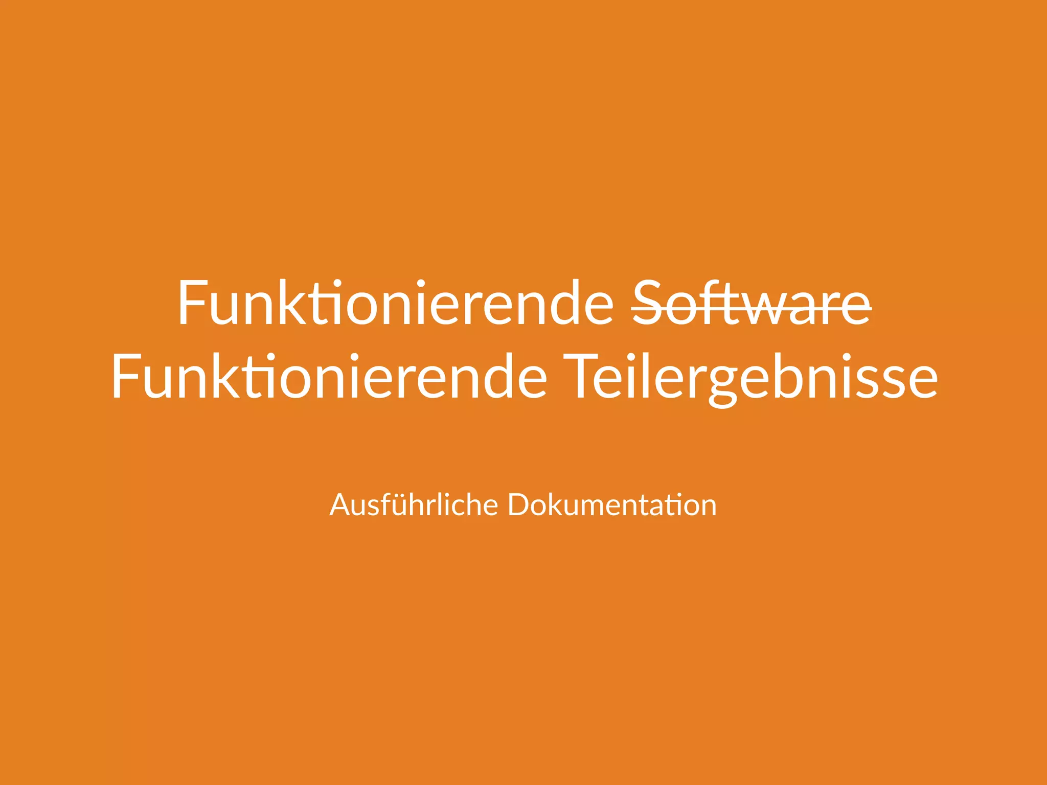 FunkFonierende SoTware
FunkFonierende Teilergebnisse
Ausführliche DokumentaFon
 