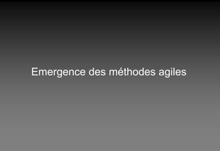 Emergence des méthodes agiles 