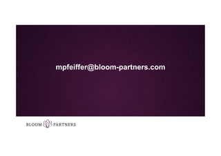 mpfeiffer@bloom-partners.com
 