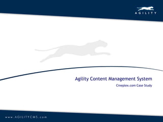 Agility Content Management System Cineplex.com Case Study 