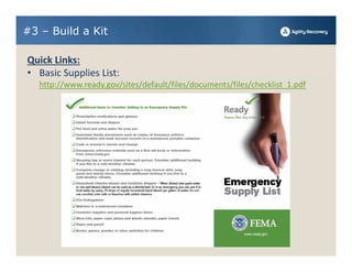 #3 – Build a Kit

Quick Links:
• Basic Supplies List:
   http://www.ready.gov/sites/default/files/documents/files/checklist_1.pdf
 