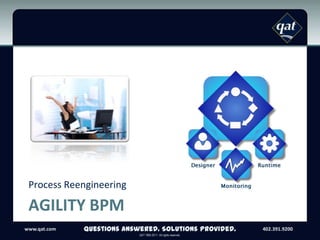 Agility BPM Process Reengineering Questions Answered. Solutions Provided. 