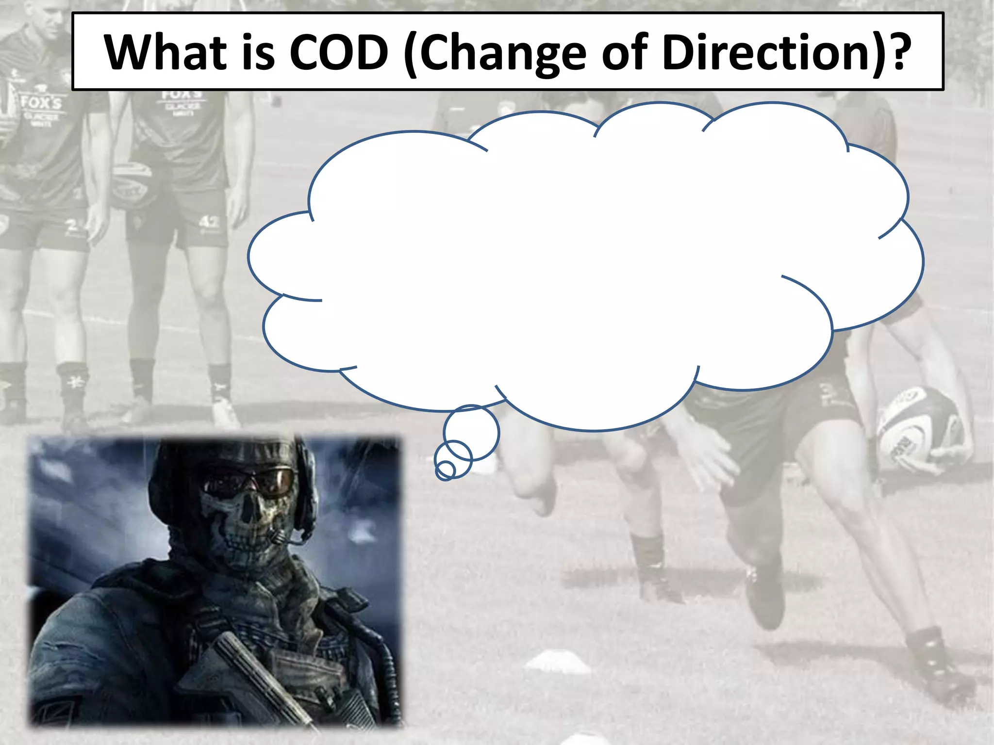 What is COD (Change of Direction)?
 