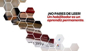 ¡NOPARESDELEER!
Unhabilitadoresun
aprendizpermanente.
 
