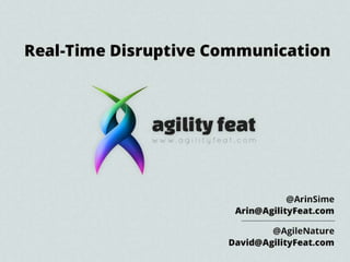 AgilityFeat Real Time Disruptive Communications with WebRTC
