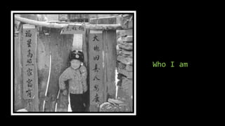 Who I am
 
