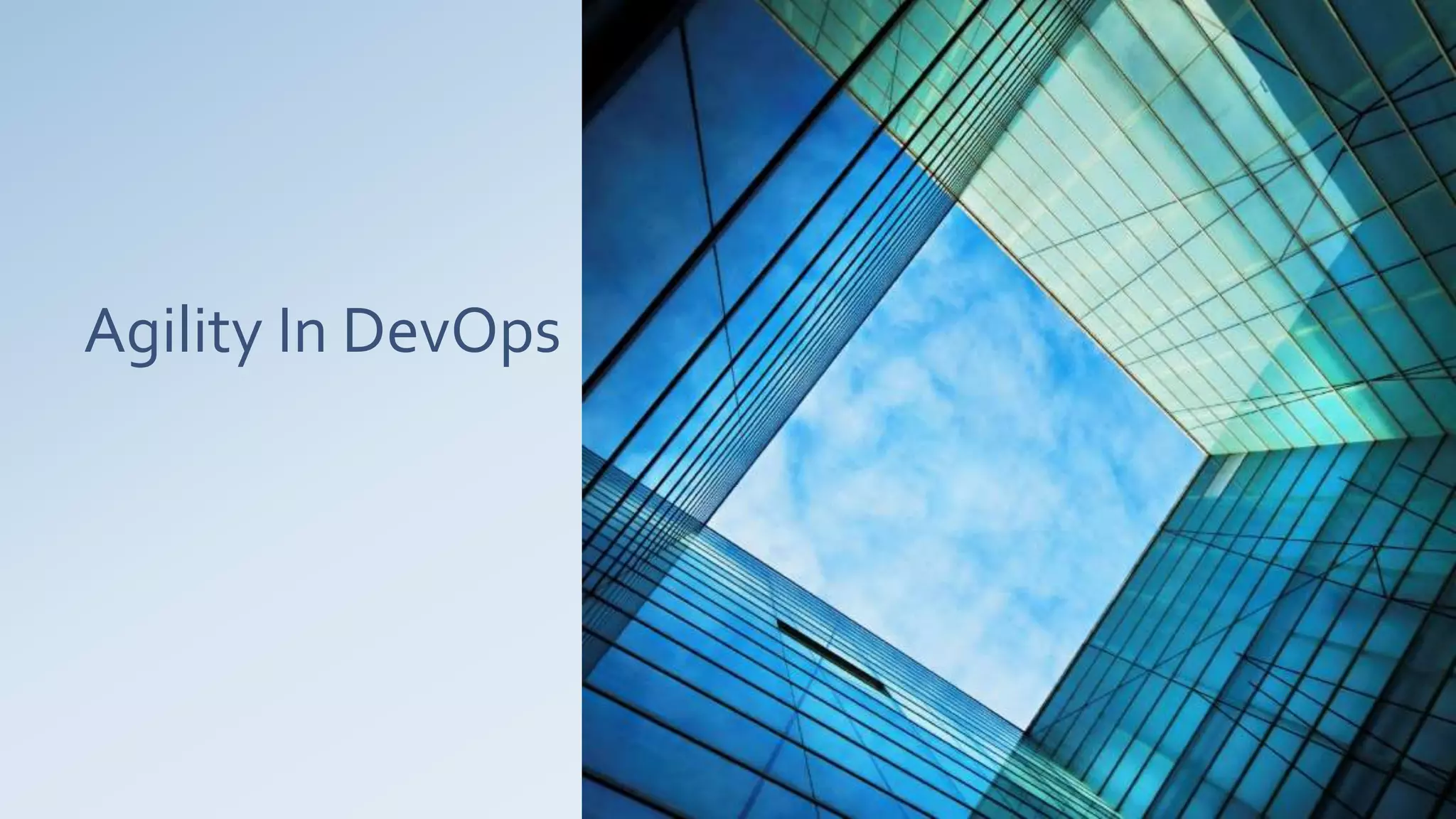 Agility In DevOps
 