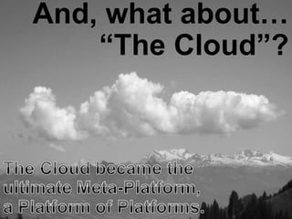 C2     And, what about…
The C-Square




            “The Cloud”?
  Project
 