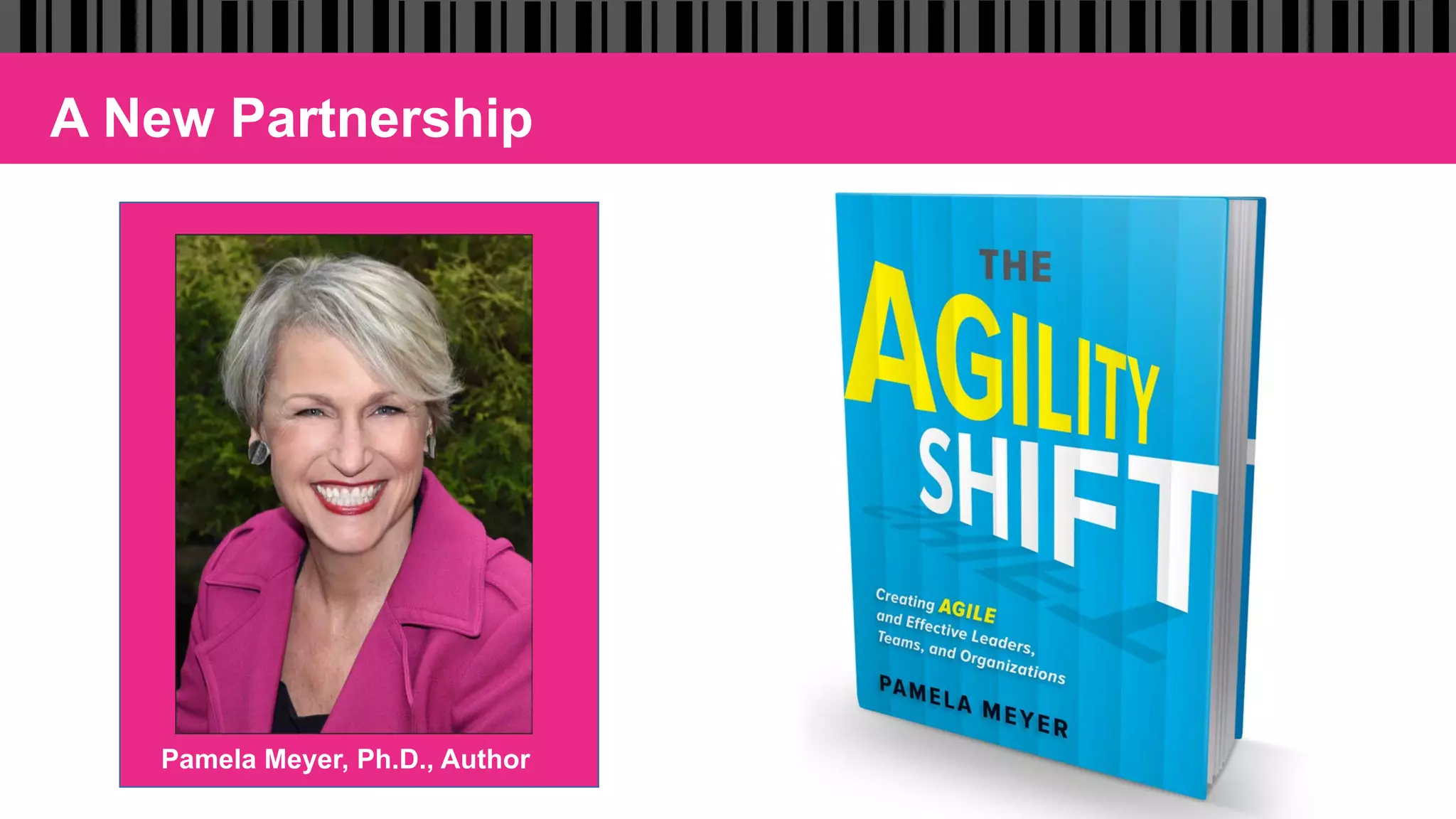 A New Partnership
Pamela Meyer, Ph.D., Author
 