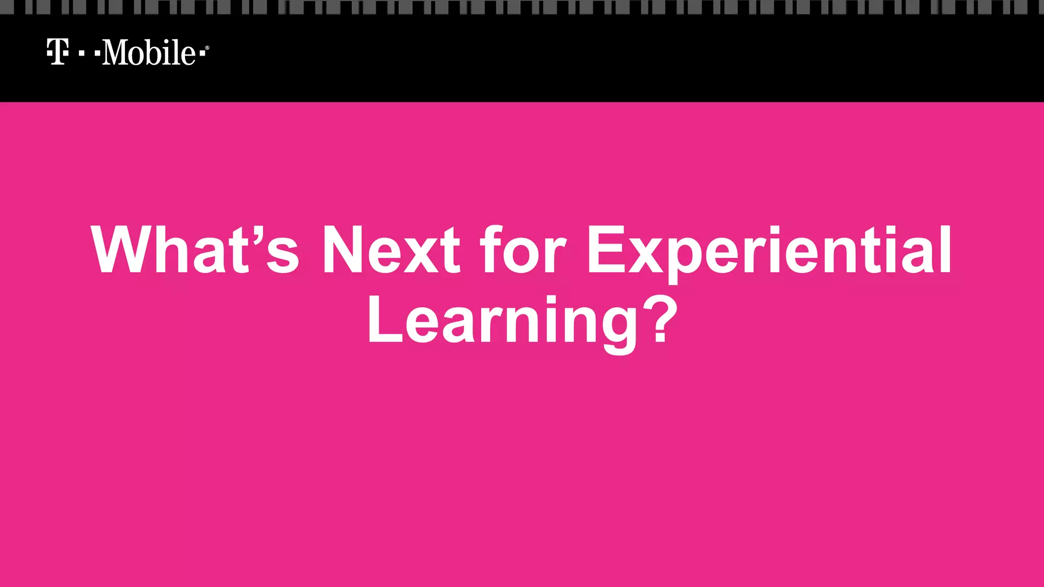 What’s Next for Experiential
Learning?
 