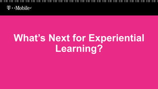What’s Next for Experiential
Learning?
 