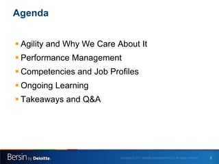 Agenda
 Agility and Why We Care About It
 Performance Management
 Competencies and Job Profiles
 Ongoing Learning
 Ta...