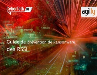 Guide de prévention de Ransonware
des RSSI
 