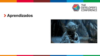 Globalcode – Open4education
Aprendizados
 