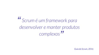 ʼ
Guia do Scrum, 2016
ʻʻ
ʼ
 