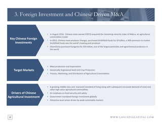 22
3. Foreign Investment and Chinese Driven M&A
Key Chinese Foreign
Investments
Target Markets
Drivers of Chinese
Agricult...