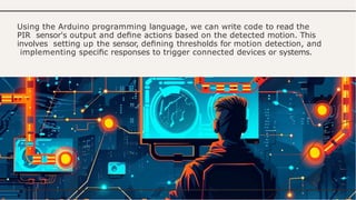 Integrating PIR Motion Sensor with Arduino for Smart Home Automation | PPTX