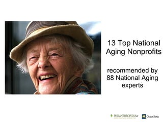 recommended by 88 National Aging experts 13 Top National Aging Nonprofits    at 