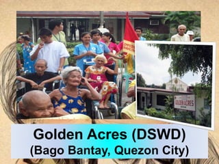 Golden Acres (DSWD)
(Bago Bantay, Quezon City)
 