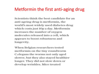 Metformin the first anti-aging drug
 