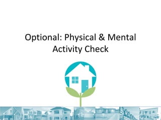 Optional: Physical & Mental Activity Check 