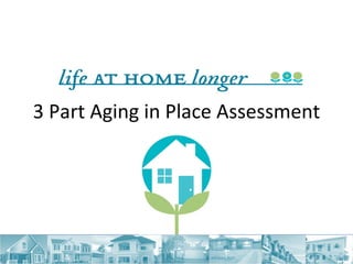 3 Part Aging in Place Assessment 