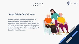 Better Elderly Care Solutions
With the constant advanced improvement of
medical standards and living, the rule of
expectation of life continues to make greater, and
as a result, the tendency of population aging and
pension-related problems have become points of
discussion of social concern.
 
