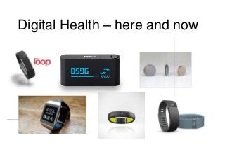 Digital Health – here and now

 