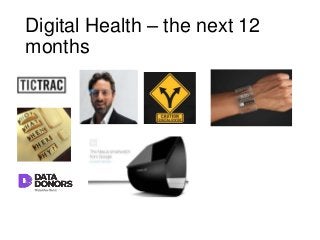 Digital Health – the next 12
months

 