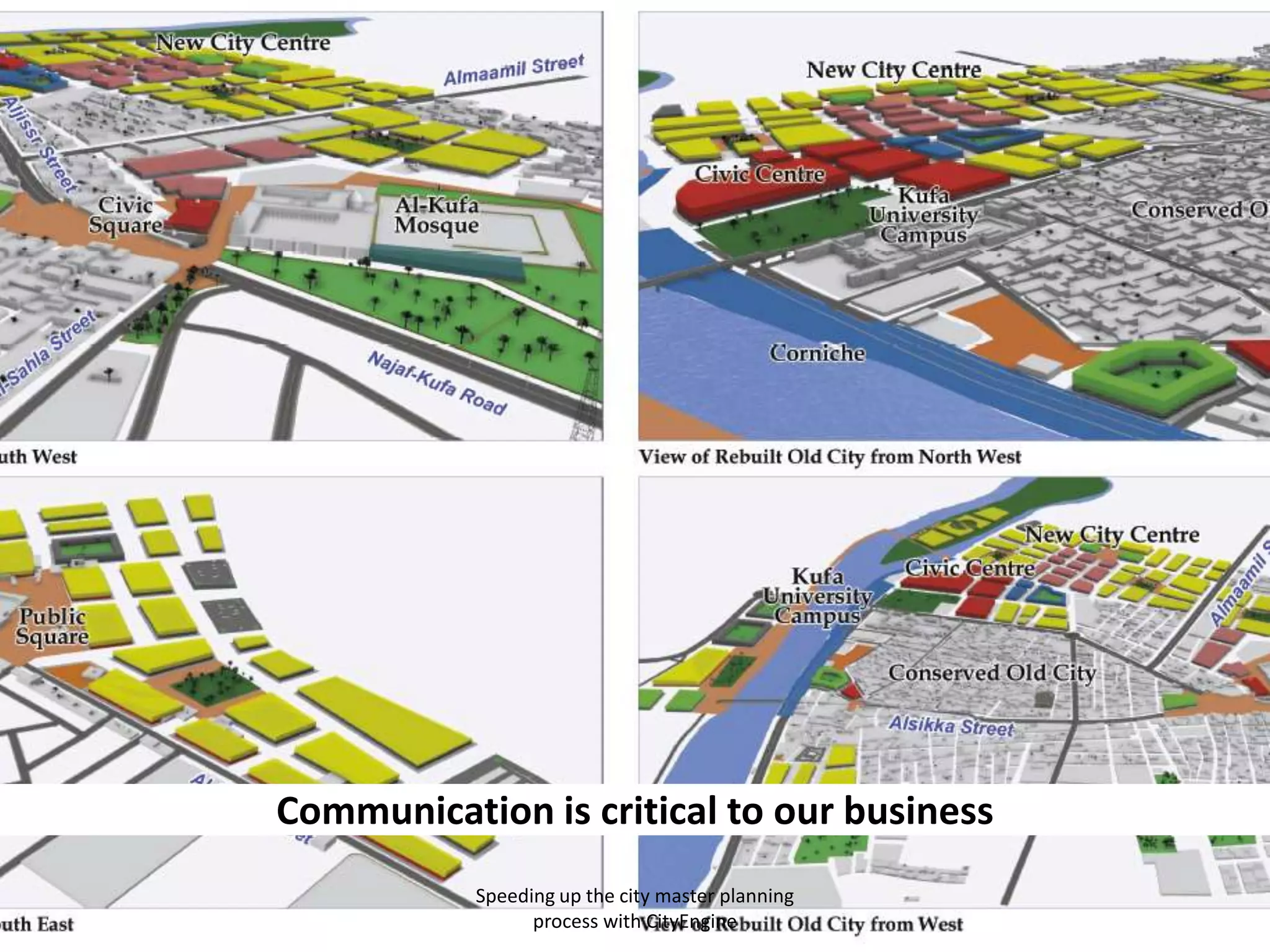 Communication is critical to our business
Speeding up the city master planning
process with CityEngine

 